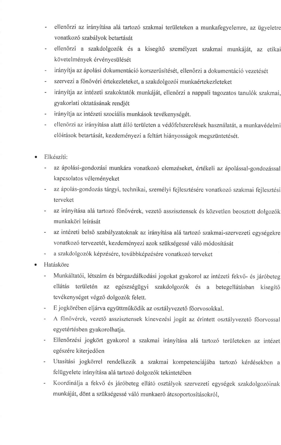 rnunkadrtekezleteket - irdnyitja az intlzeti szakoktat6k munk6jdt, ellenorzi a nappali tagozatos tanul6l< szal<mai, gyakorlati oktat6srinak rendj dt - ir6nyitja az tntdzeti szoci6lis munk6sok