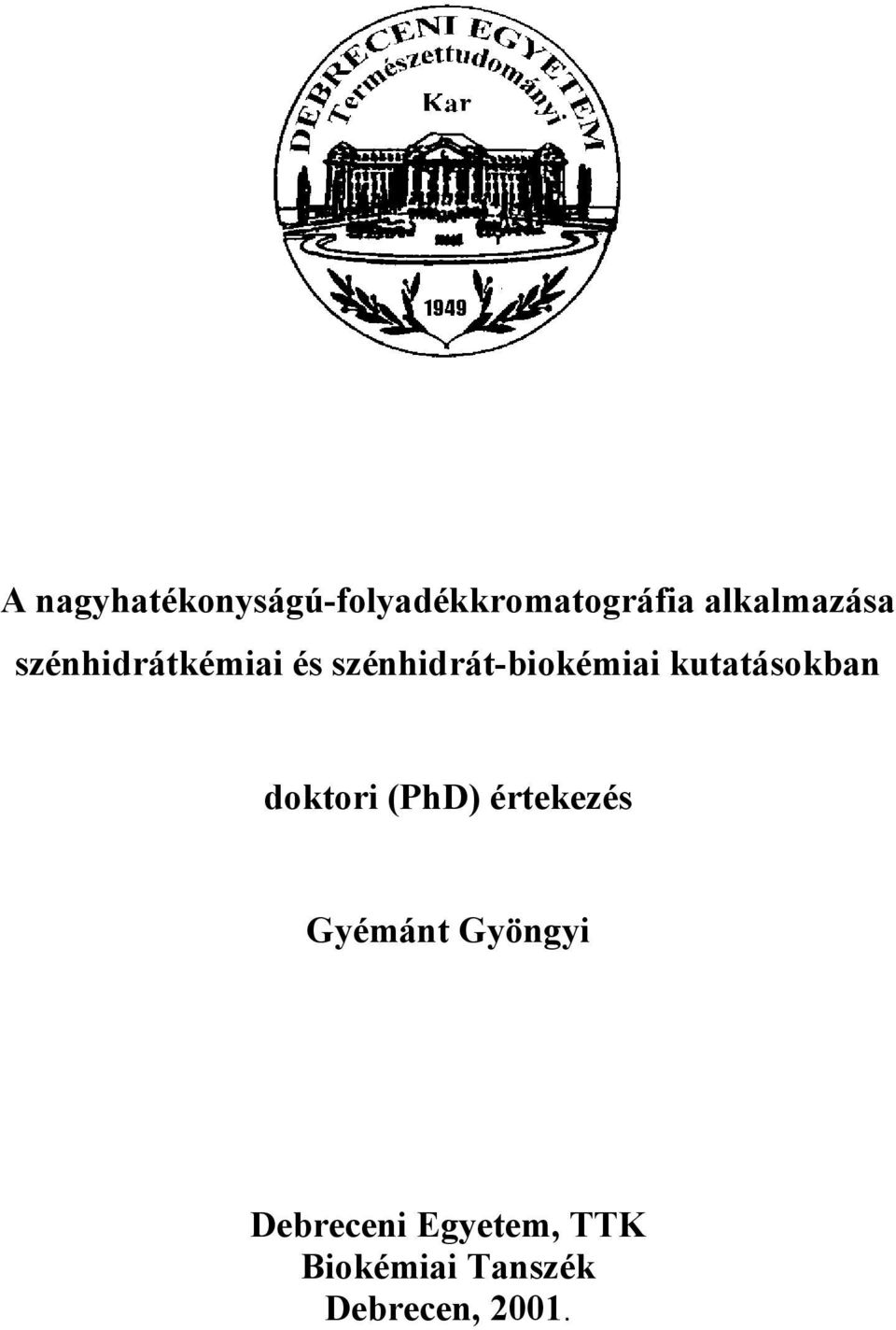 szénhidrát-biokémiai kutatásokban doktori (PhD)