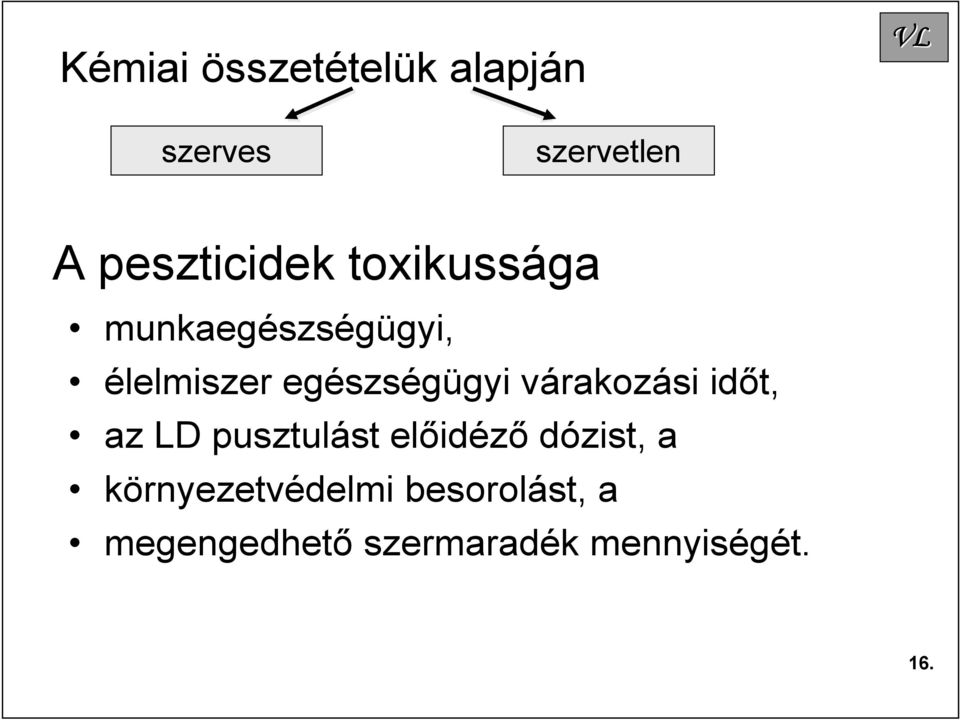 egészségügyi várakozási időt, az LD pusztulást előidéző