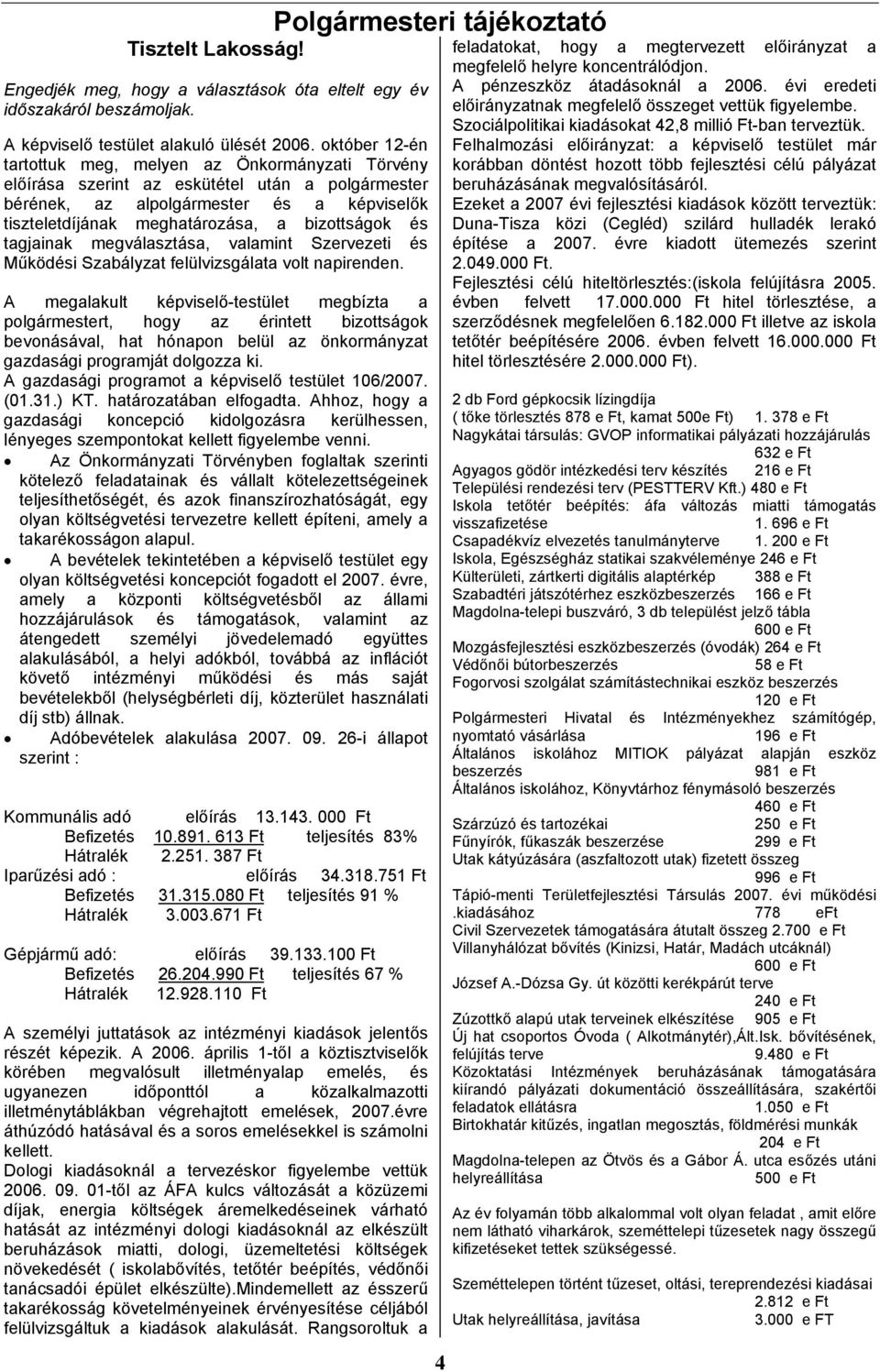 és tagjainak megválasztása, valamint Szervezeti és Működési Szabályzat felülvizsgálata volt napirenden.