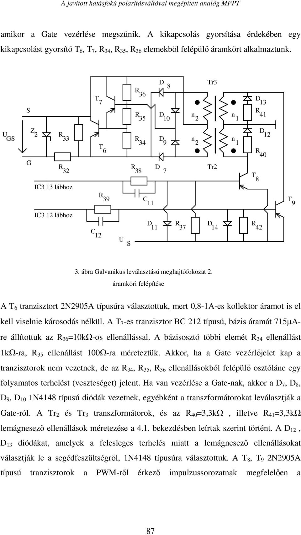 S 7 36 35 D 8 D 10 n 2 r3 n 1 D 13 41 UGS Z 2 33 G 32 IC3 13 lábhoz 6 34 38 D 9 D 7 n 2 r2 n 1 D 12 40 8 39 C 11 9 IC3 12 lábhoz C 12 U S D D 11 37 14 42 3.