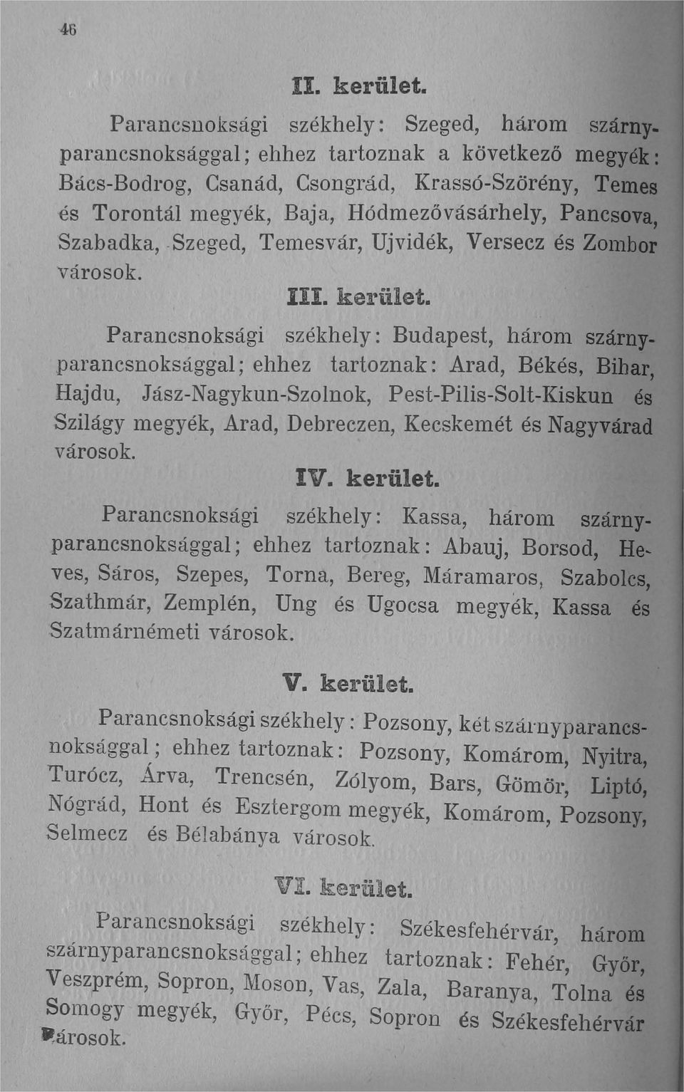 Pancsova, Szabadka,. Szeged, Temesvár, Ujvidék, Versecz és Zombor városok. III. kerület.