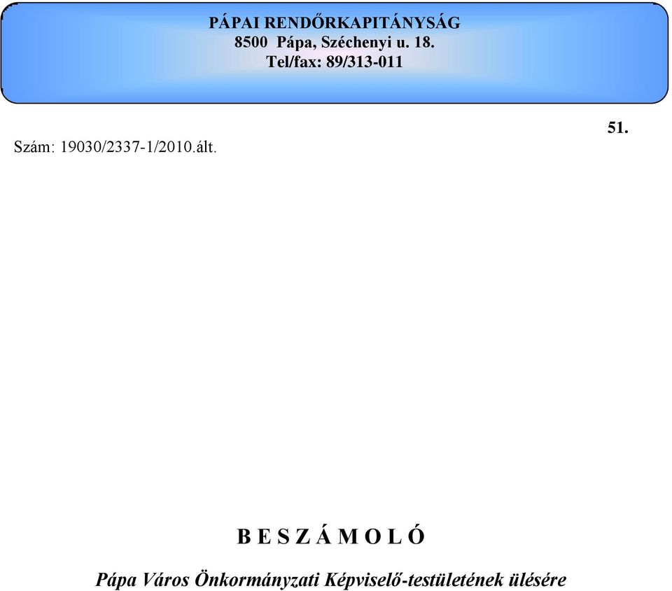 Tel/fax: 89/313-011 Szám: 19030/2337-1/2010.