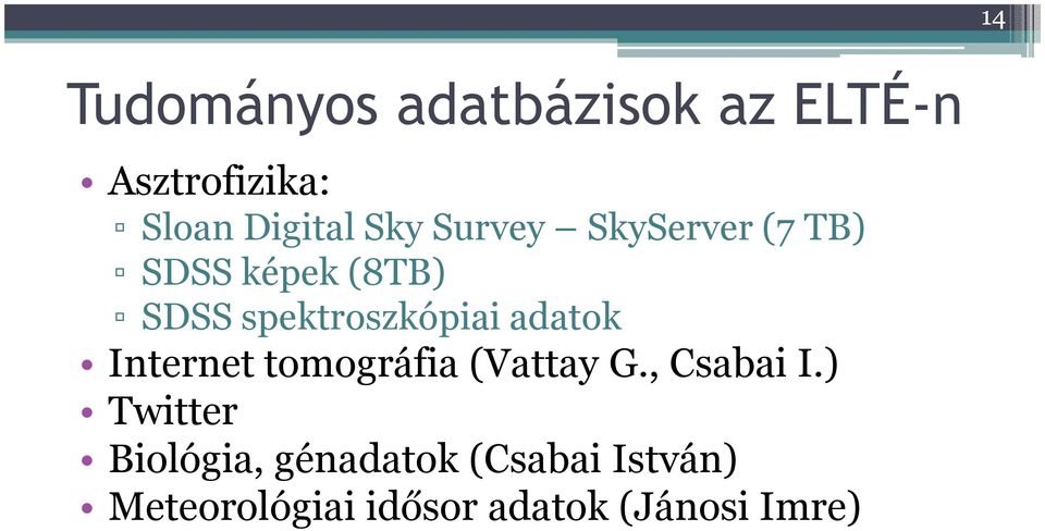 adatok Internet tomográfia (Vattay G., Csabai I.