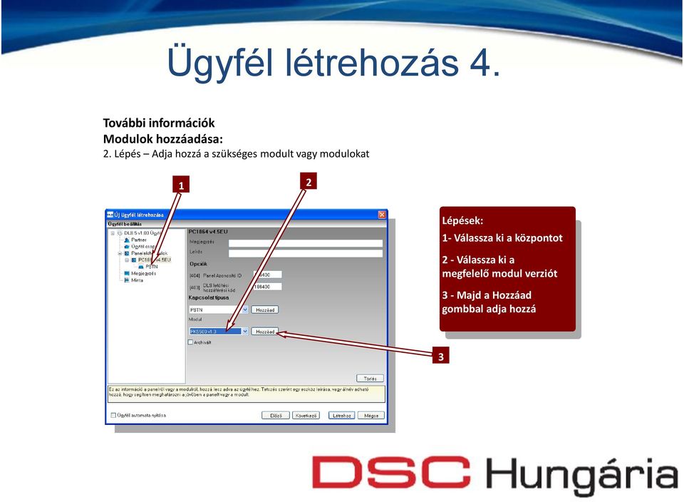 Lépés Adja hozzá a szükséges modult vagy modulokat 1 2