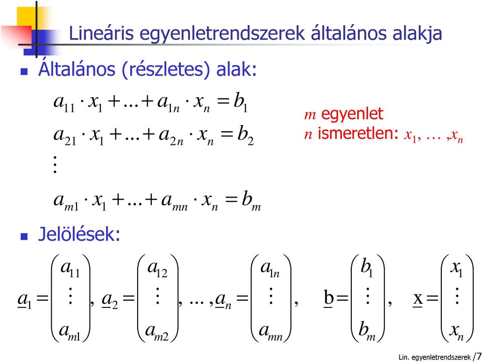 Jelölések: m n mn m n n n n b x x b x x b x x = + + = + + = + +.