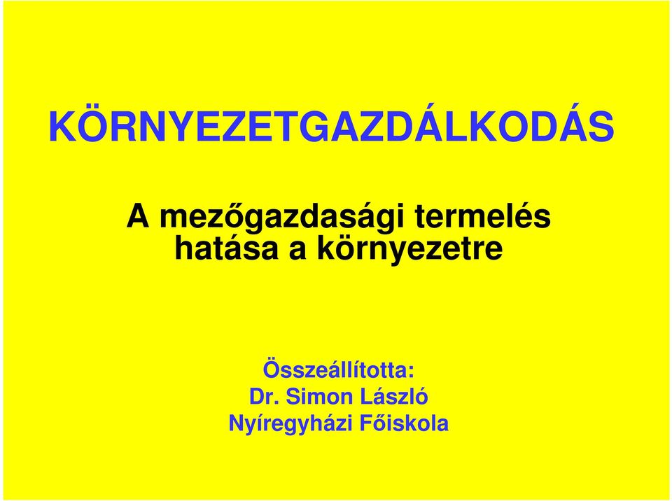 a környezetre Összeállította: