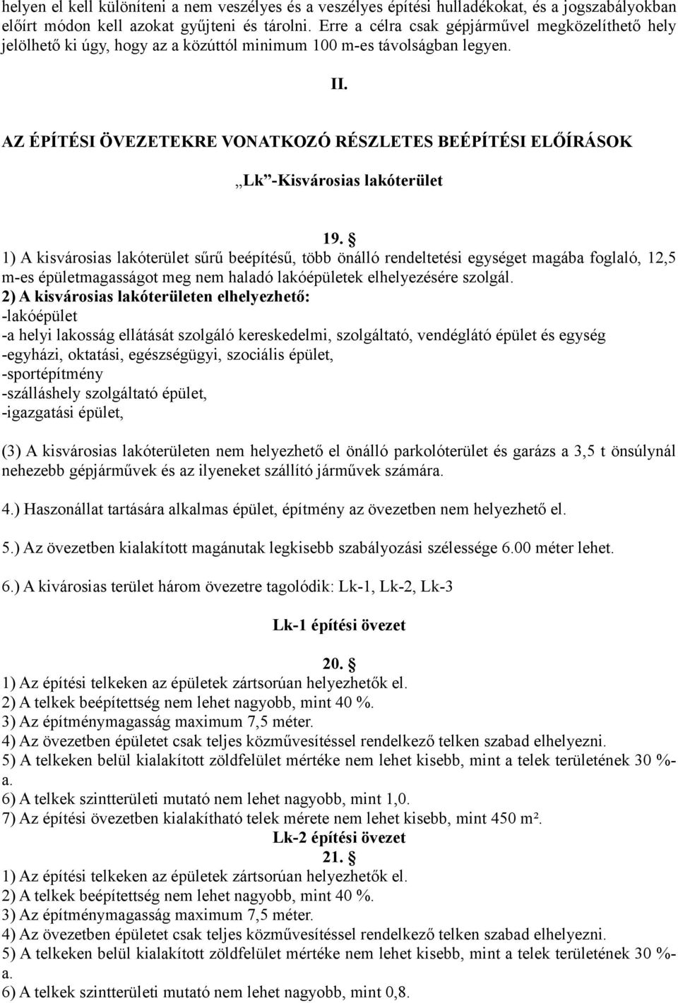 AZ ÉPÍTÉSI ÖVEZETEKRE VONATKOZÓ RÉSZLETES BEÉPÍTÉSI ELŐÍRÁSOK Lk -Kisvárosias lakóterület 19.