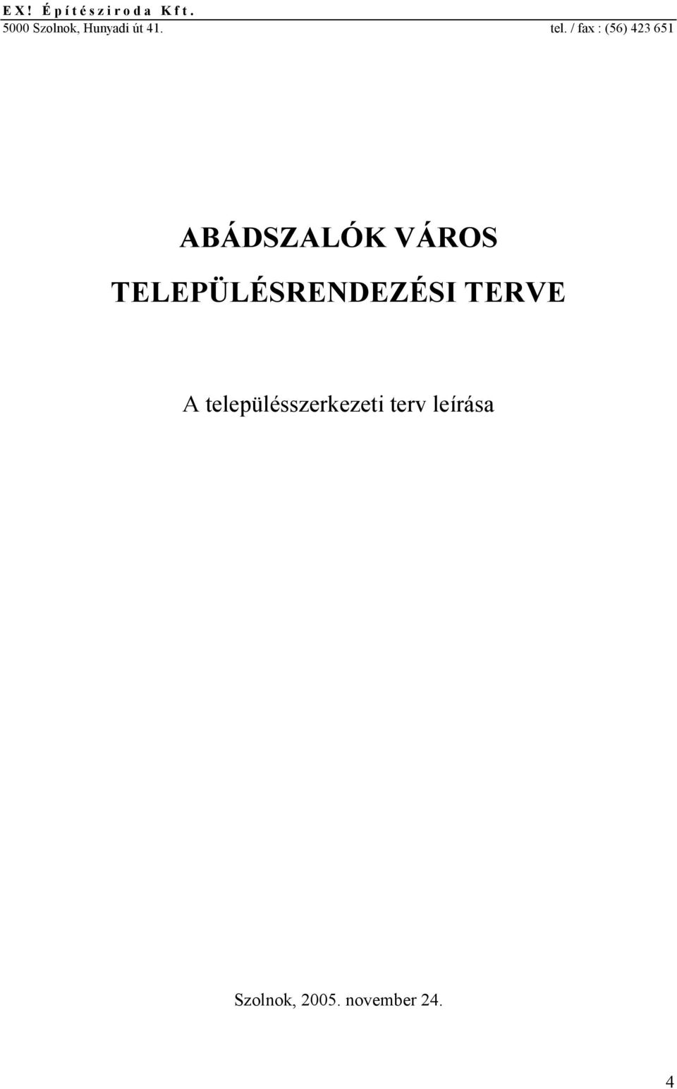 / fax : (56) 423 651 ABÁDSZALÓK VÁROS