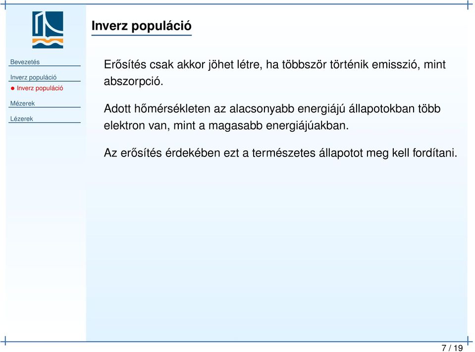 Adott hőmérsékleten az alacsonyabb energiájú állapotokban több