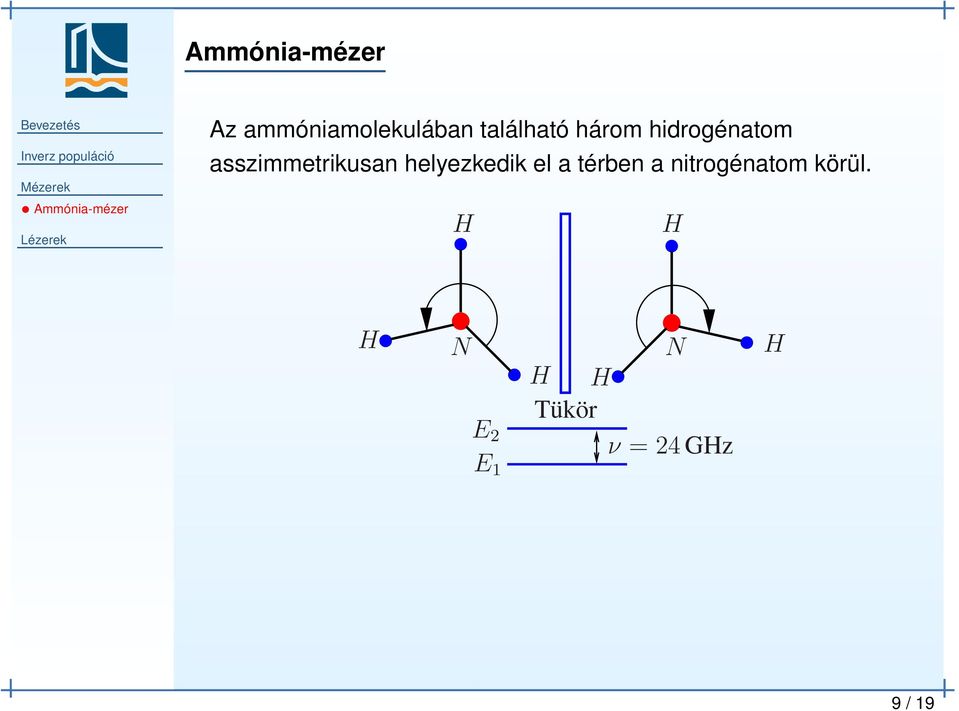 helyezkedik el a térben a nitrogénatom körül.
