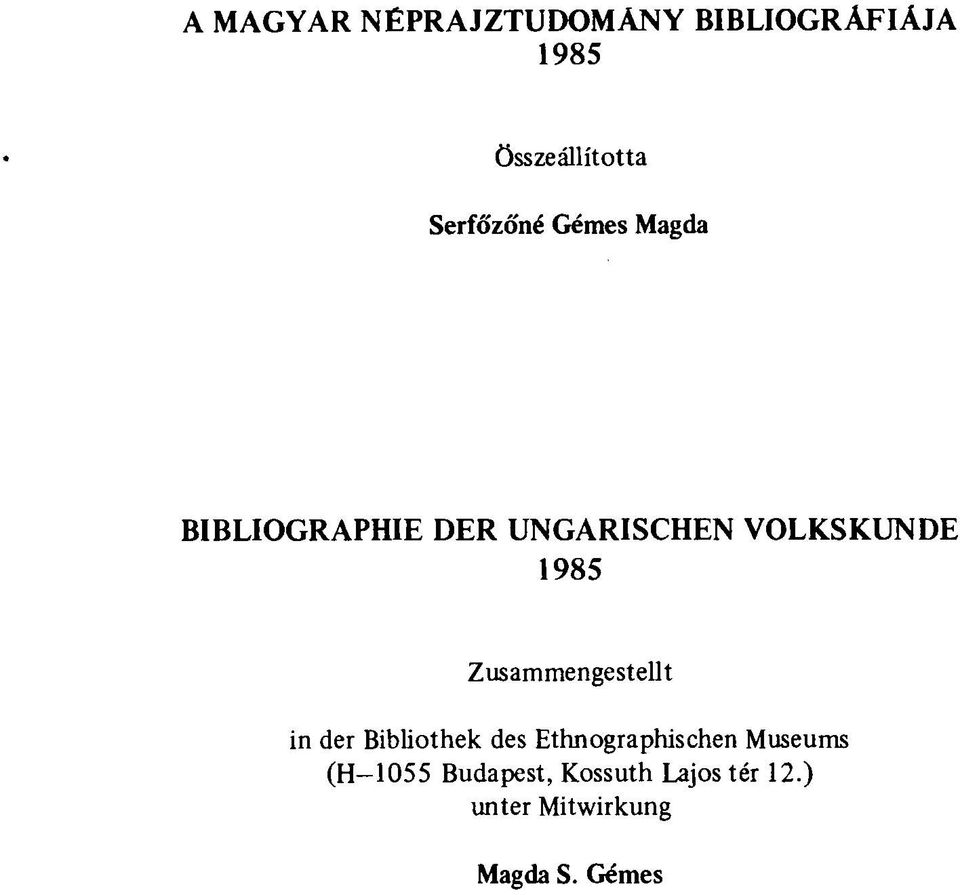 1985 Zusammengestellt in der Bibliothek des Ethnographischen