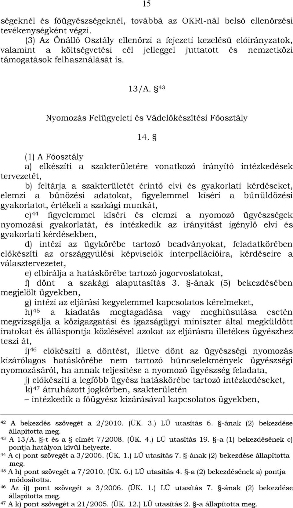 43 Nyomozás Felügyeleti és Vádelőkészítési Főosztály 14.