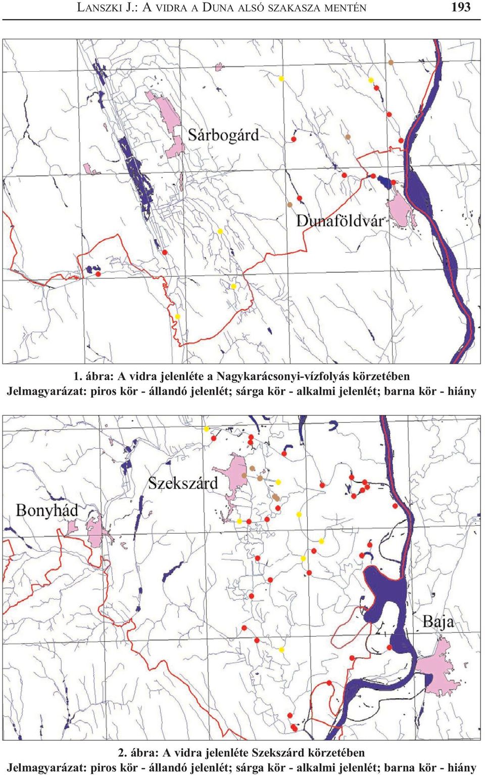 - állandó jelenlét; sárga kör - alkalmi jelenlét; barna kör - hiány 2.