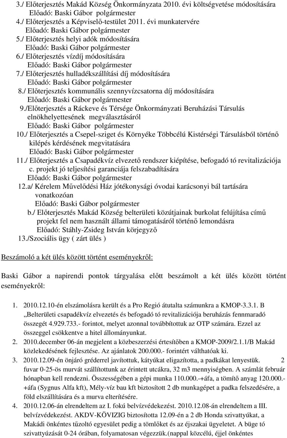 /Előterjesztés a Ráckeve és Térsége Önkormányzati Beruházási Társulás elnökhelyettesének megválasztásáról 10.