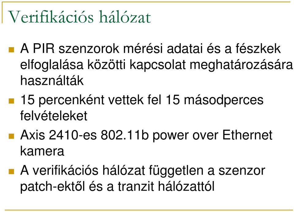 vettek fel 15 másodperces felvételeket Axis 2410-es 802.