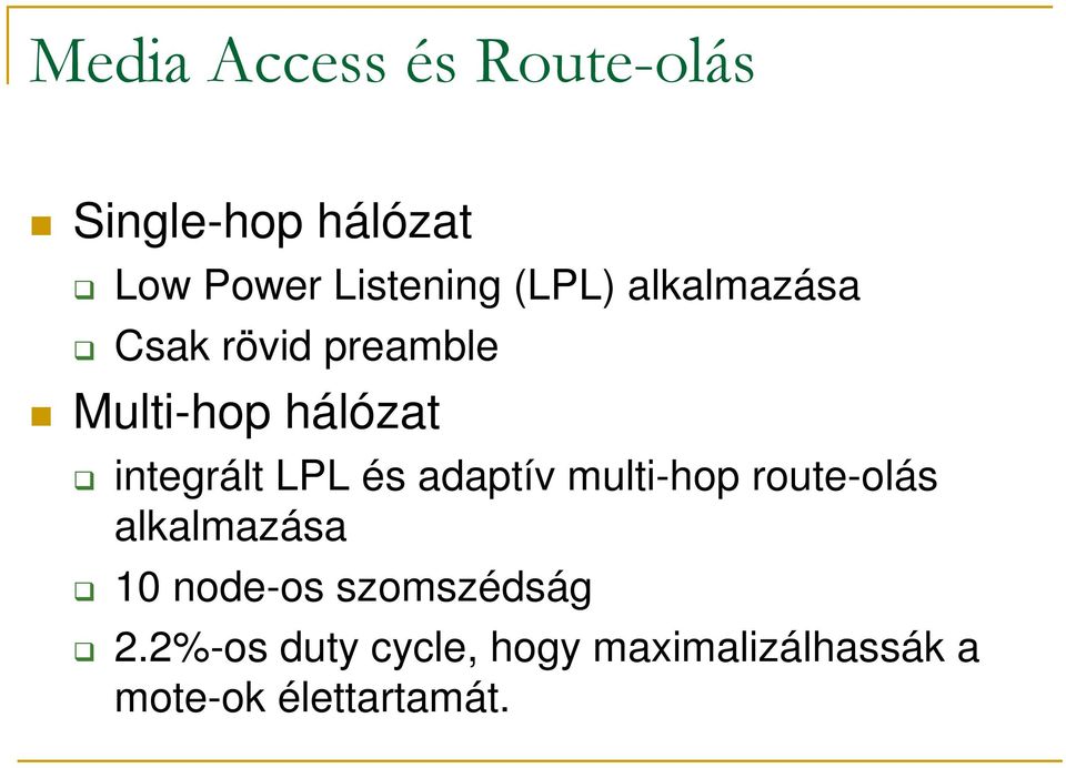 LPL és adaptív multi-hop route-olás alkalmazása 10 node-os