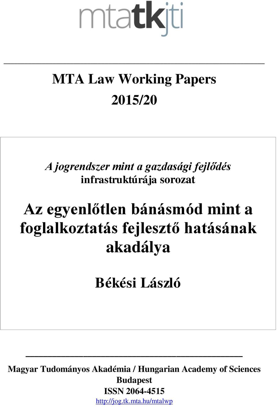 fejlesztő hatásának akadálya Békési László Magyar Tudományos Akadémia /