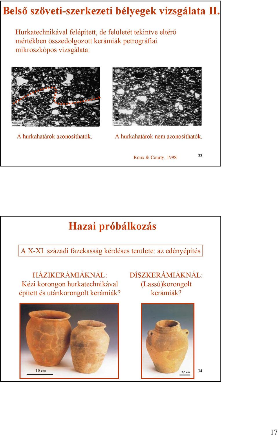 vizsgálata: A hurkahatárok azonosíthatók. A hurkahatárok nem azonosíthatók.