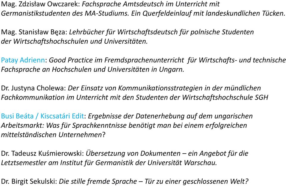 Patay Adrienn: Good Practice im Fremdsprachenunterricht für Wirtschafts- und technische Fachsprache an Hochschulen und Universitäten in Ungarn. Dr.