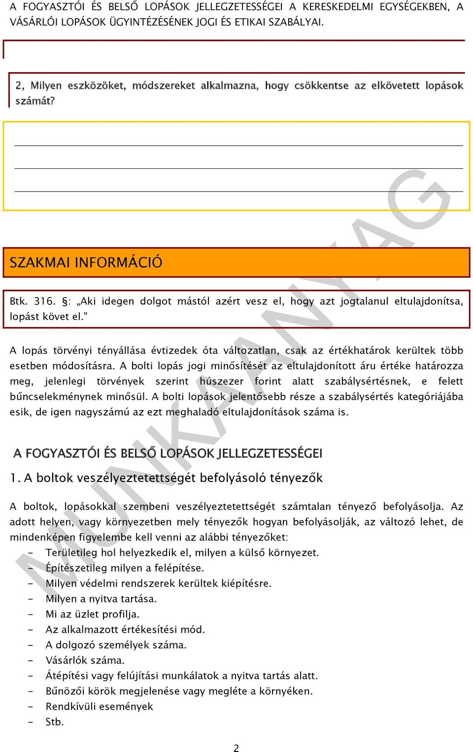 A lopás törvényi tényállása évtizedek óta változatlan, csak az értékhatárok kerültek több esetben módosításra.