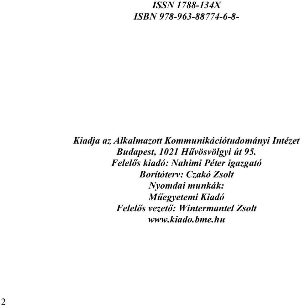 Felelős kiadó: Nahimi Péter igazgató Borítóterv: Czakó Zsolt