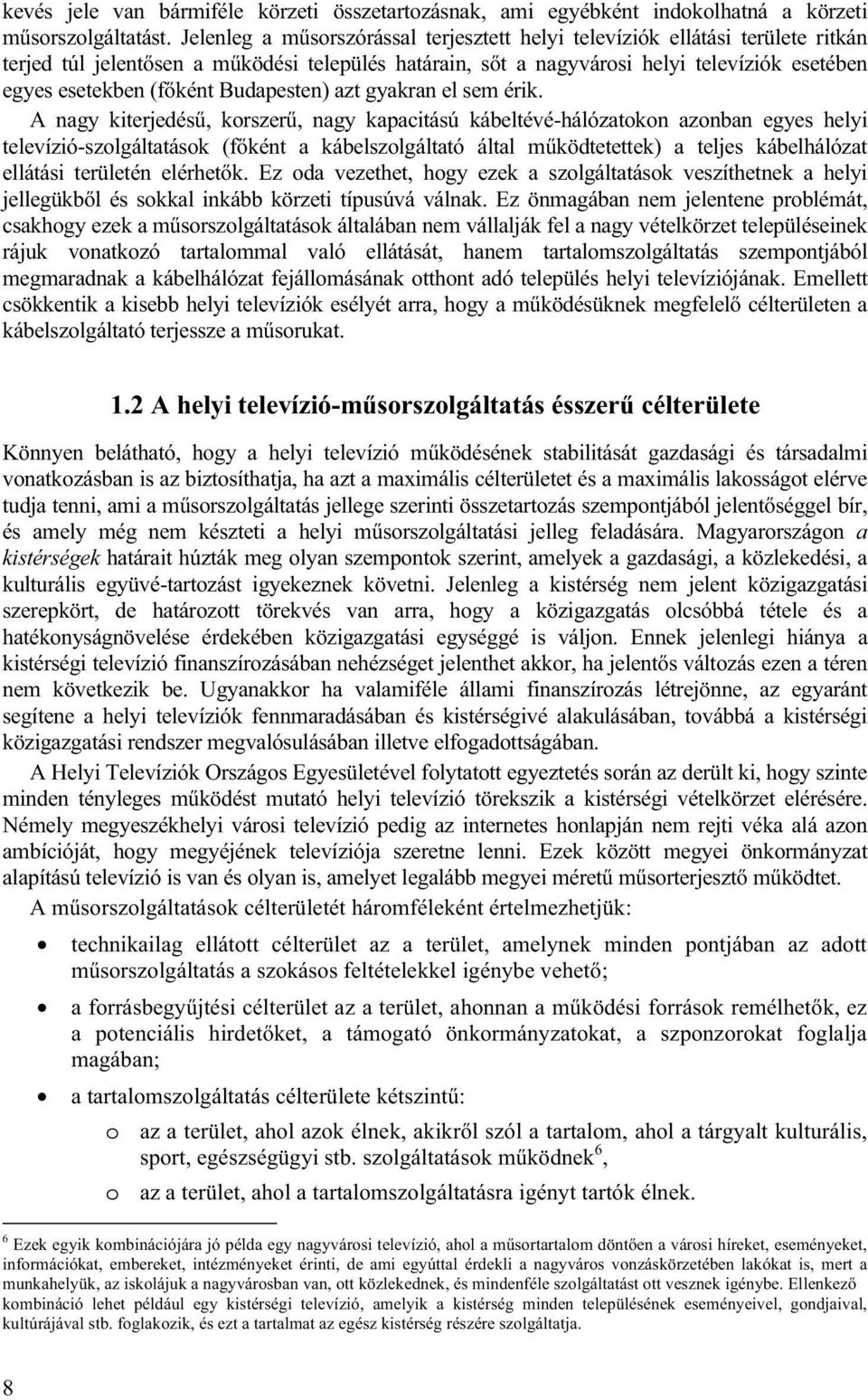 Budapesten) azt gyakran el sem érik.