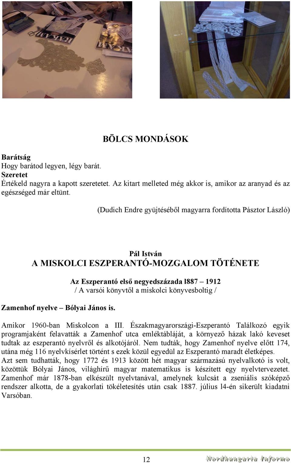 Az Eszperantó első negyedszázada l887 1912 / A varsói könyvtől a miskolci könyvesboltig / Amikor 1960-ban Miskolcon a III.