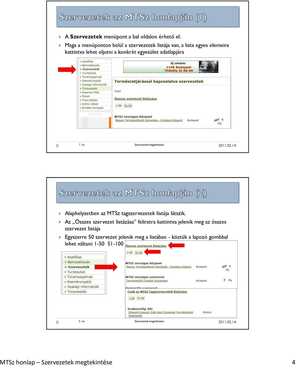 dia Szervezetek megtekintése Alaphelyzetben az MTSz tagszervezetek listája látszik.