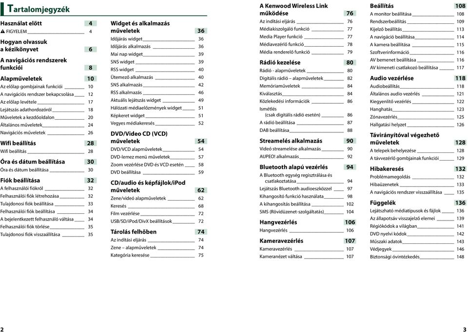 beállítása 30 Fiók beállítása 3 A felhasználói fiókról 3 Felhasználói fiók létrehozása 3 Tulajdonosi fiók beállítása 33 Felhasználói fiók beállítása 34 A bejelentkezett felhasználó váltása 34