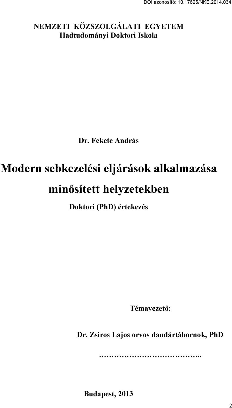 minősített helyzetekben Doktori (PhD) értekezés Témavezető: