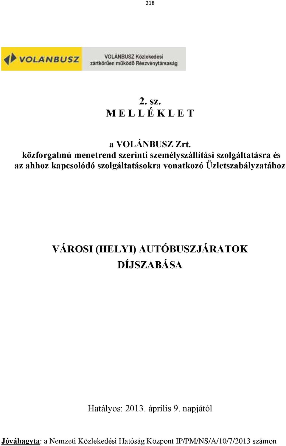 kapcsolódó szolgáltatásokra vonatkozó Üzletszabályzatához VÁROSI (HELYI)