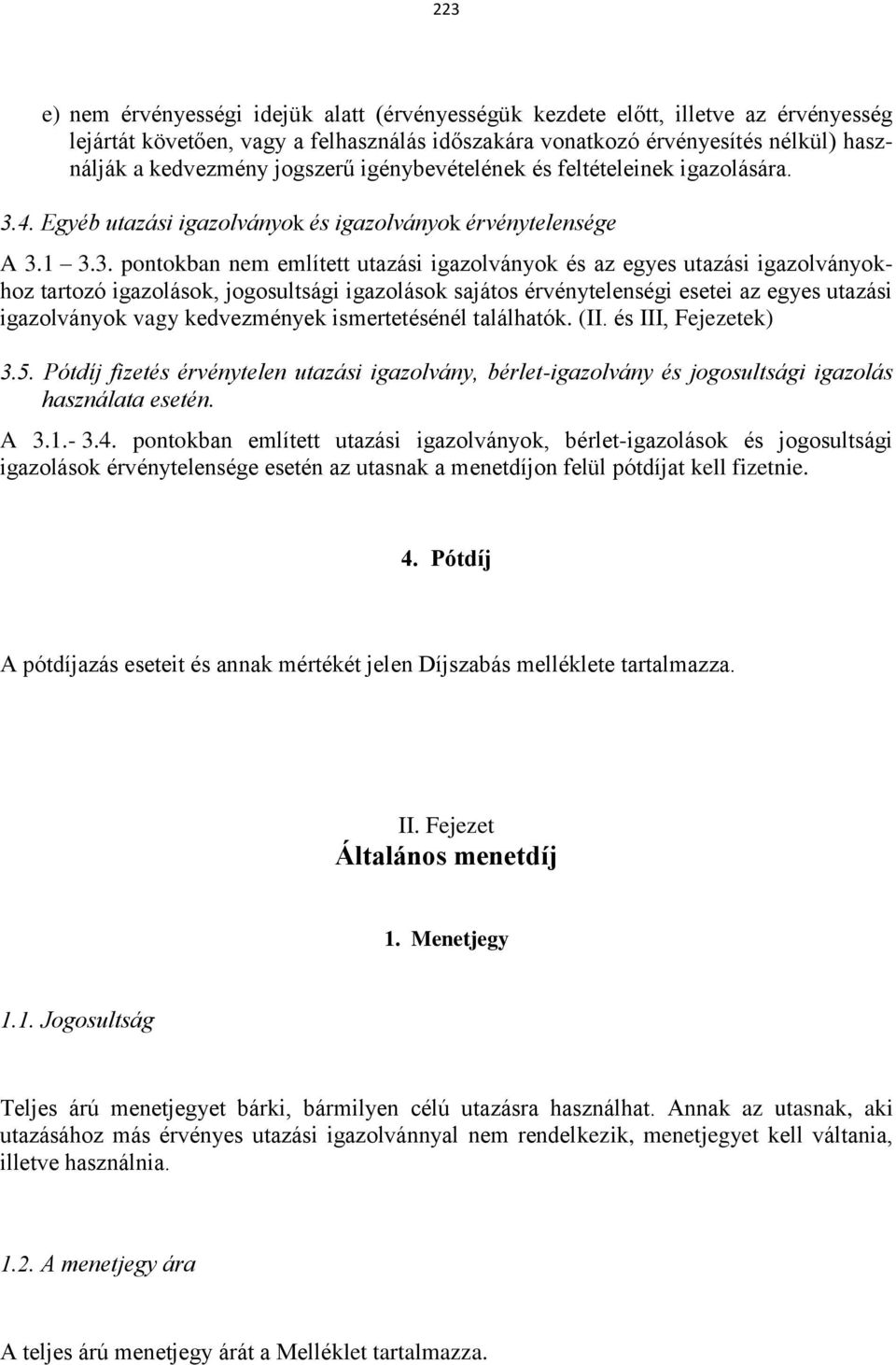 4. Egyéb utazási igazolványok és igazolványok érvénytelensége A 3.