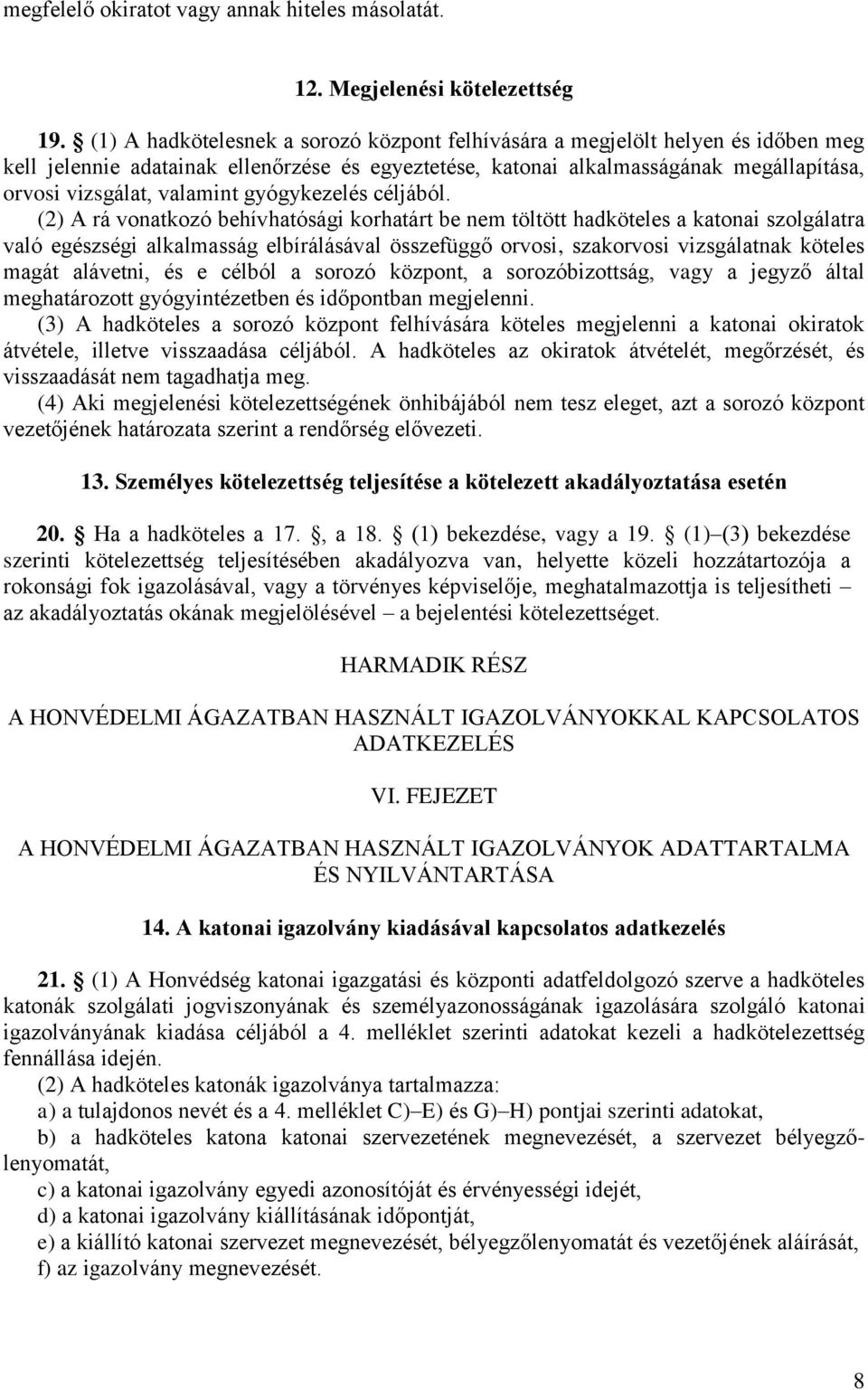 gyógykezelés céljából.