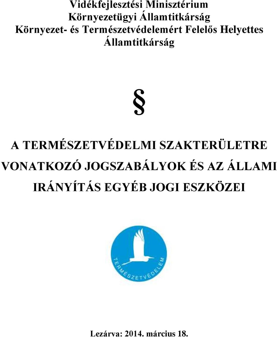 Államtitkárság A TERMÉSZETVÉDELMI SZAKTERÜLETRE VONATKOZÓ