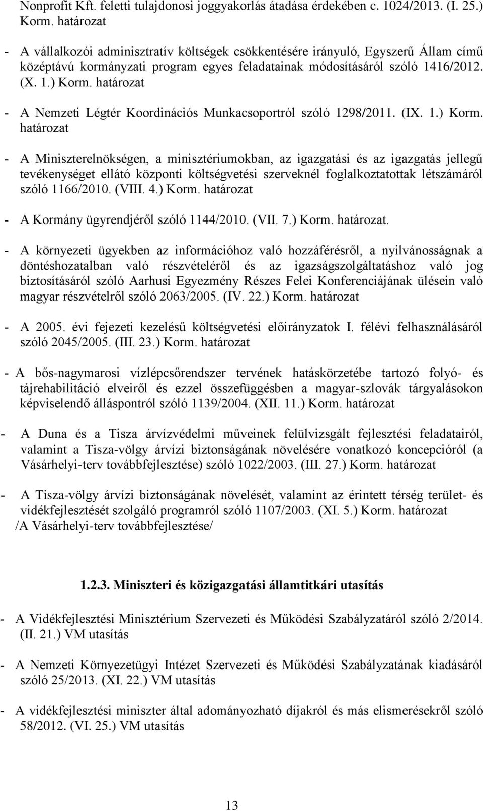 határozat A Nemzeti Légtér Koordinációs Munkacsoportról szóló 1298/2011. (IX. 1.) Korm.