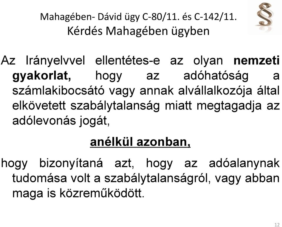 adóhatóság a számlakibocsátó vagy annak alvállalkozója által elkövetett szabálytalanság miatt