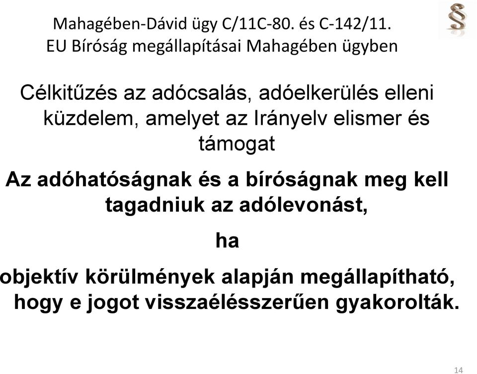 elleni küzdelem, amelyet az Irányelv elismer és támogat Az adóhatóságnak és a