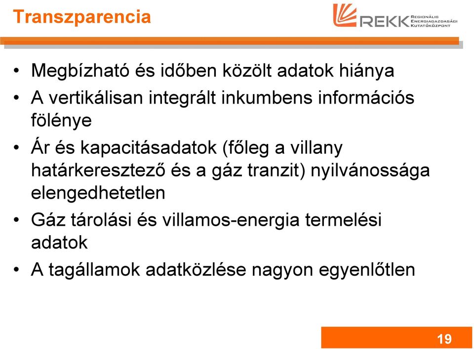 villany határkeresztező és a gáz tranzit) nyilvánossága elengedhetetlen Gáz