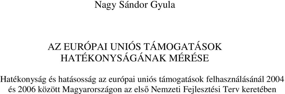 európai uniós támogatások felhasználásánál 2004 és