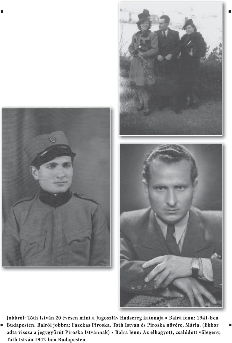 Balról jobbra: Fazekas Piroska, Tóth István és Piroska nővére, Mária.