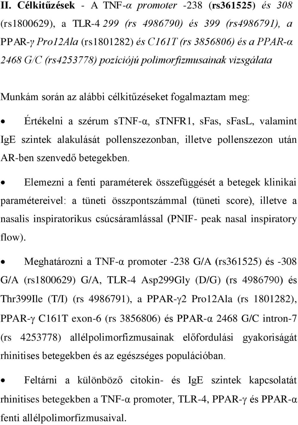 pollenszezonban, illetve pollenszezon után AR-ben szenvedő betegekben.