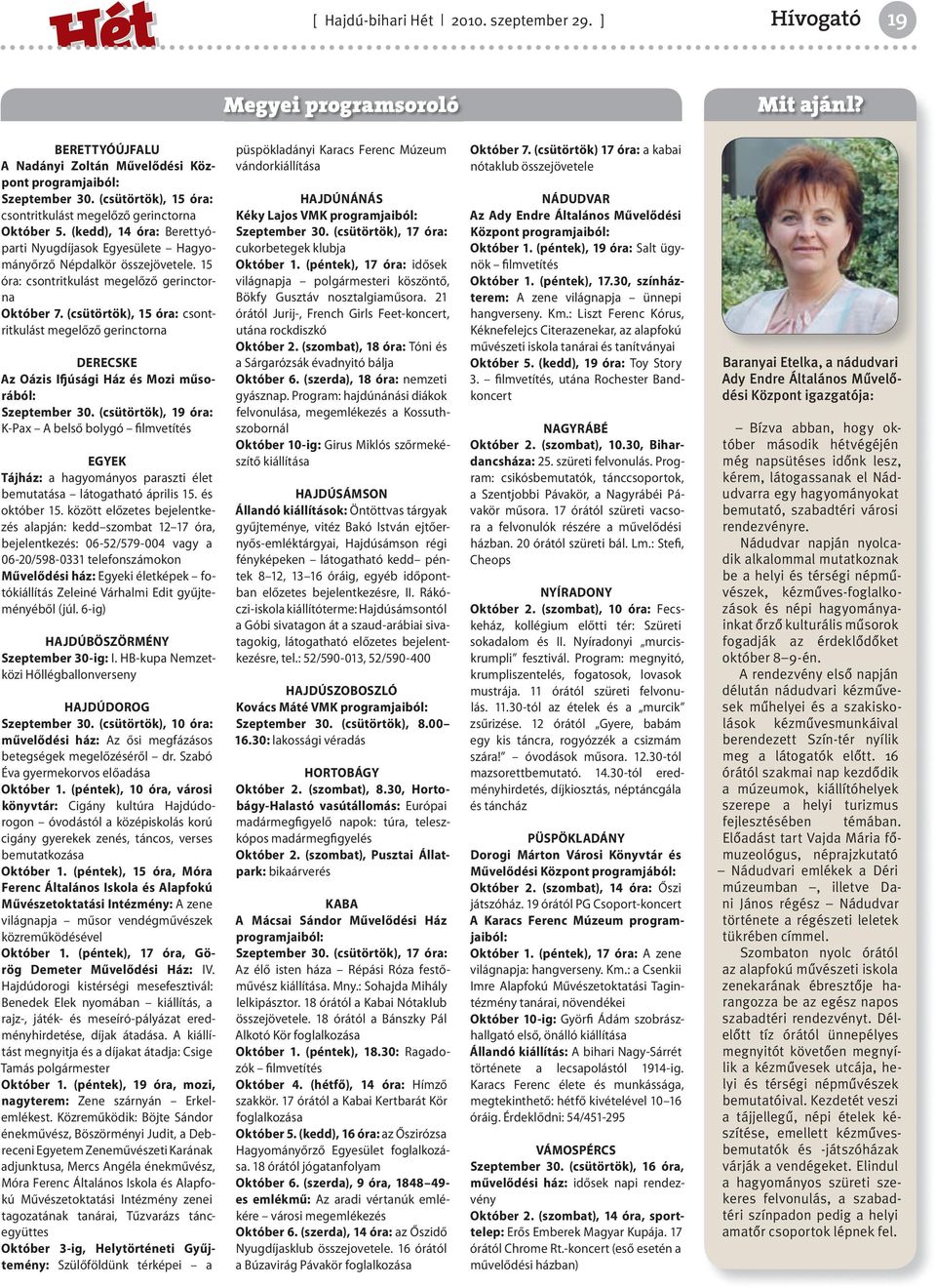 15 óra: csontritkulást megelőző gerinctorna Október 7. (csütörtök), 15 óra: csontritkulást megelőző gerinctorna DERECSKE Az Oázis Ifjúsági Ház és Mozi műsorából: Szeptember 30.