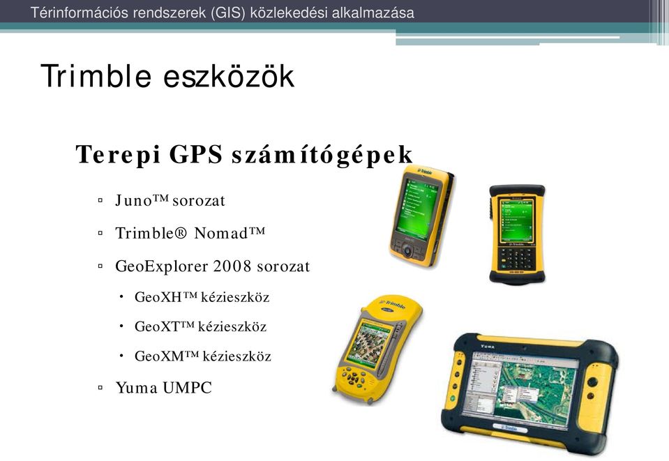 Nomad GeoExplorer 2008 sorozat GeoXH