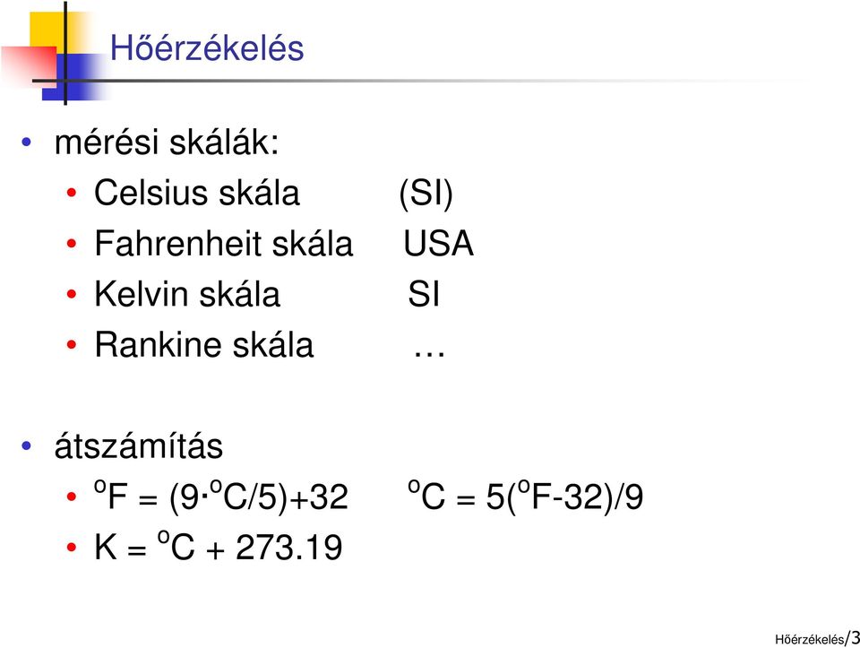 Rankine skála átszámítás o F = (9 oc/5)+32