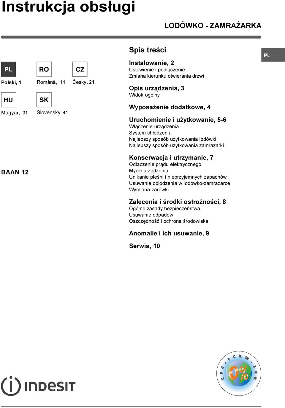 Najlepszy sposób u ytkowania zamra arki PL BAAN 12 Konserwacja i utrzymanie, 7 Od³¹czenie pr¹du elektrycznego Mycie urz¹dzenia Unikanie pleœni i nieprzyjemnych zapachów Usuwanie