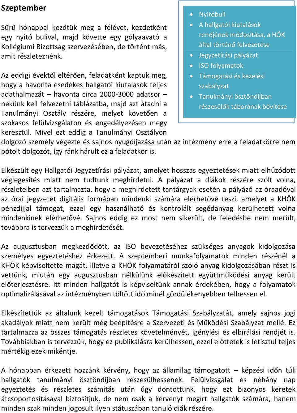 a Tanulmányi Osztály részére, melyet követően a szokásos felülvizsgálaton és engedélyezésen megy keresztül.