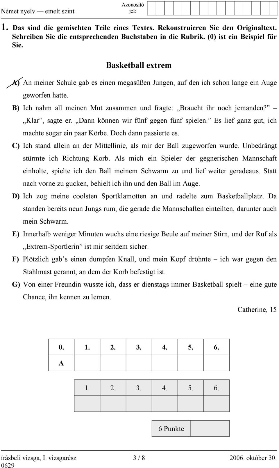 Klar, sagte er. Dann können wir fünf gegen fünf spielen. Es lief ganz gut, ich machte sogar ein paar Körbe. Doch dann passierte es.