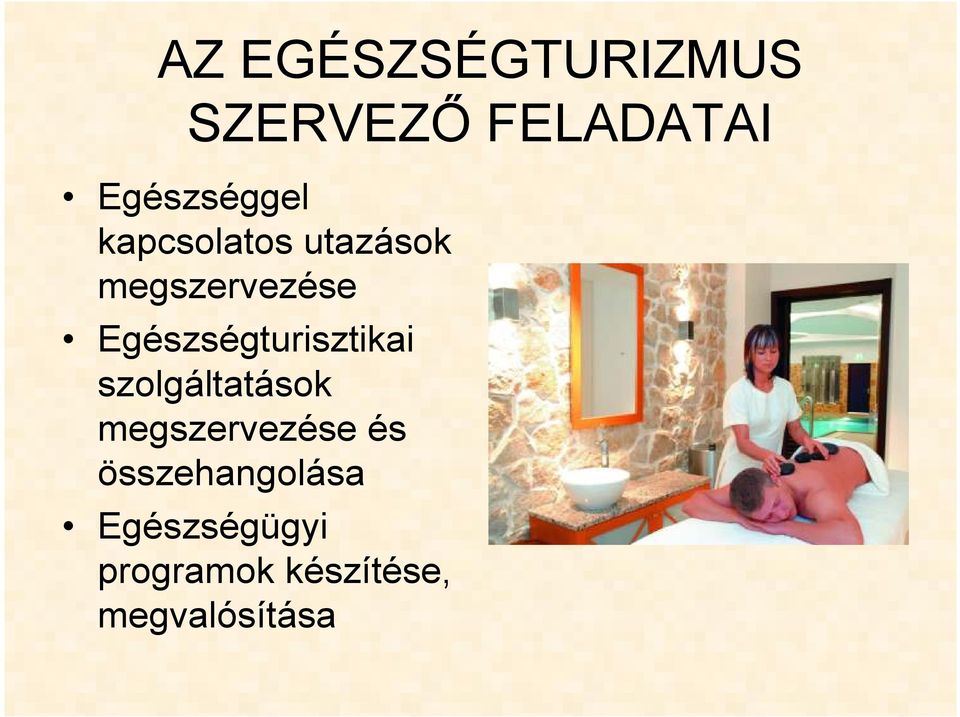 Egészségturisztikai szolgáltatások megszervezése