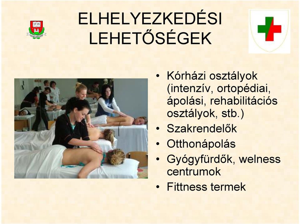 rehabilitációs osztályok, stb.